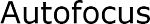 Autofocus