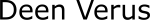 Deen Verus
